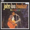álbum Live at Cafe Au Go Go de John Lee Hooker