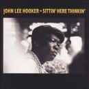 álbum Sittin' Here Thinkin' de John Lee Hooker