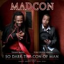So dark the con of man - Madcon