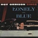 Lonely and Blue - Roy Orbison