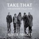 álbum Never Forget: The Ultimate Collection de Take That