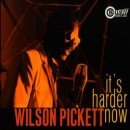 álbum It's Harder Now de Wilson Pickett