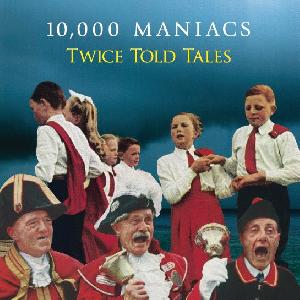 álbum Twice Told Tales de 10,000 Maniacs álbum Twice Told Tales de 10,000 Maniacs