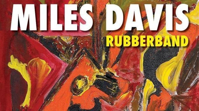 Se publica Rubberband, el álbum perdido de Miles Davis