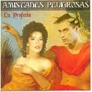 La profecía - Amistades peligrosas