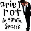 Lo siento Frank - Ariel Rot