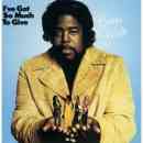 I've Got So Much to Give - Barry White