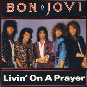 Livin 'on a Prayer