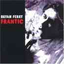 álbum Frantic de Bryan Ferry álbum Frantic de Bryan Ferry