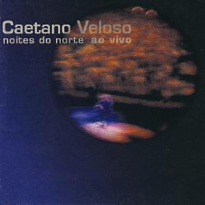 álbum Noites Do Norte Ao Vivo de Caetano Veloso álbum Noites Do Norte Ao Vivo de Caetano Veloso