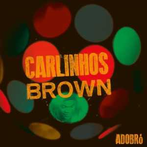 álbum Adobró de Carlinhos Brown álbum Adobró de Carlinhos Brown