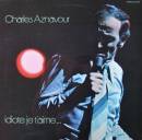 álbum Idiote Je T'Aime... de Charles Aznavour