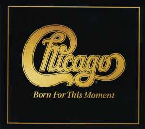 álbum Born For This Moment de Chicago álbum Born For This Moment de Chicago