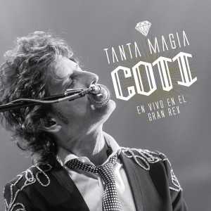 álbum Tanta Magia (En Vivo En El Gran Rex) de Coti álbum Tanta Magia (En Vivo En El Gran Rex) de Coti