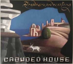 álbum Dreamers Are Waiting de Crowded House álbum Dreamers Are Waiting de Crowded House