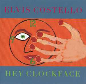álbum Hey Clockface de Elvis Costello álbum Hey Clockface de Elvis Costello