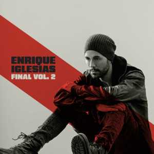 álbum FINAL (Vol.2) de Enrique Iglesias álbum FINAL (Vol.2) de Enrique Iglesias
