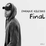 álbum Final (Vol. 1) de Enrique Iglesias