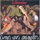 Somos unos animales - Extremoduro