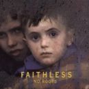 No Roots - Faithless