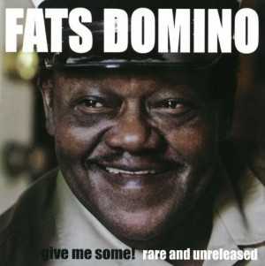 álbum Give Me Some! - Rare And Unreleased de Fats Domino álbum Give Me Some! - Rare And Unreleased de Fats Domino