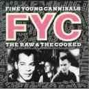 The Raw & the Cooked - Fine Young Cannibals