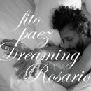 álbum Dreaming Rosario de Fito Páez álbum Dreaming Rosario de Fito Páez