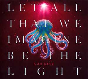 álbum Let All That We Imagine Be The Light de Garbage álbum Let All That We Imagine Be The Light de Garbage
