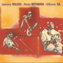 Caetano Veloso, Maria Bethania and Gilberto Gil