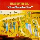 álbum Um Banda Um de Gilberto Gil