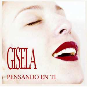 álbum Pensando En Ti de Gisela álbum Pensando En Ti de Gisela