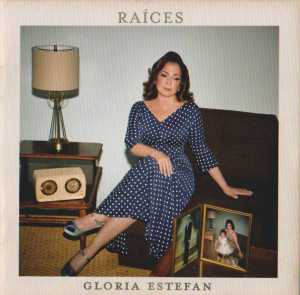 álbum Raíces de Gloria Estefan álbum Raíces de Gloria Estefan