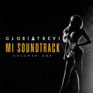 álbum Mi Soundtrack (Volumen Dos) de Gloria Trevi álbum Mi Soundtrack (Volumen Dos) de Gloria Trevi