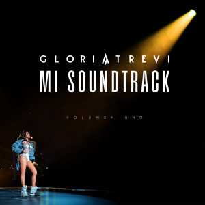 álbum Mi Soundtrack (Volumen Uno) de Gloria Trevi álbum Mi Soundtrack (Volumen Uno) de Gloria Trevi