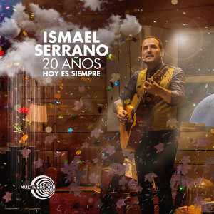 álbum 20 Años - Hoy Es Siempre de Ismael Serrano álbum 20 Años - Hoy Es Siempre de Ismael Serrano