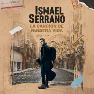 álbum La Canción de Nuestra Vida de Ismael Serrano álbum La Canción de Nuestra Vida de Ismael Serrano