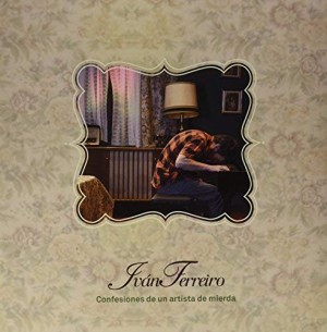álbum Confesiones De Un Artista De Mierda de Iván Ferreiro