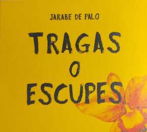 álbum Tragas O Escupes de Jarabe de palo álbum Tragas O Escupes de Jarabe de palo