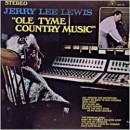 álbum Ole Tyme Country Music de Jerry Lee Lewis álbum Ole Tyme Country Music de Jerry Lee Lewis