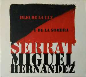 álbum Hijo De La Luz Y De La Sombra (Miguel Hernández) de Joan Manuel Serrat álbum Hijo De La Luz Y De La Sombra (Miguel Hernández) de Joan Manuel Serrat