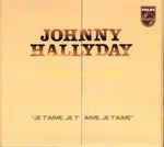 álbum Je T'aime, Je T'aime, Je T'aime de Johnny Hallyday