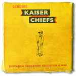 Education, Education, Education & War - Kaiser Chiefs