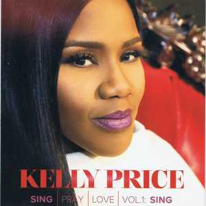 álbum Sing, Pray, Love, Vol 1: Sing de Kelly Price álbum Sing, Pray, Love, Vol 1: Sing de Kelly Price