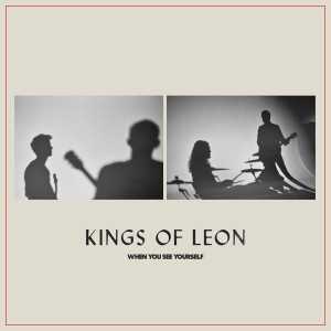 álbum When You See Yourself de Kings of Leon álbum When You See Yourself de Kings of Leon