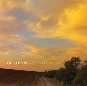 álbum Gates Of Gold de Los Lobos álbum Gates Of Gold de Los Lobos