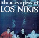 álbum Submarines A Pleno Sol de Los Nikis álbum Submarines A Pleno Sol de Los Nikis