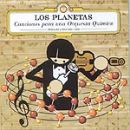 Canciones para una orquesta química - Los Planetas