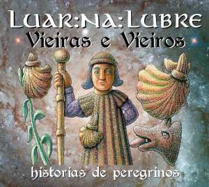 álbum Vieiras E Vieiros (Historias De Peregrinos) de Luar Na Lubre álbum Vieiras E Vieiros (Historias De Peregrinos) de Luar Na Lubre