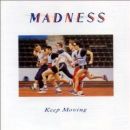 Keep Moving - Madness