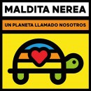 álbum Un planeta llamado nosotros de Maldita Nerea álbum Un planeta llamado nosotros de Maldita Nerea